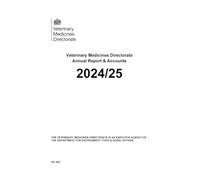 Veterinary Medicines Directorate Annual report and accounts 2024-2025 for the period 1 April 2024 to 31 March 2025 (House of Commons Paper) HC 992