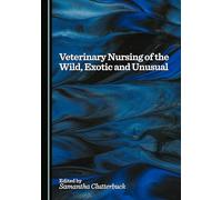 Veterinary Nursing of the Wild, Exotic and Unusual