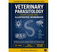 Veterinary Parasitology Study Guide and Illustrated Workbook: Identification, Life Cycles, Diagnostic Methods, and Treatment Protocols for Internal ... Exotic Animals (All Animal Veterinary Book)