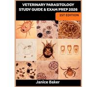 Veterinary Parasitology Study Guide & Exam Prep 2026: 200 Practice Q&A with Detailed Explanations, Case-Based Scenarios, and High-Yield Review to ... Cycles, 1st Edition (The Exam Mastery Series)