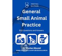 Veterinary Quiz Books: General Small Animal Practice: 500 Questions and Answers: 1