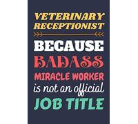Veterinary Receptionist Gifts: Blank Lined Notebook Journal Diary Paper, a Funny and Appreciation Gift for Veterinary Receptionist to Write in (Volume 2)