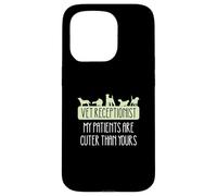 Veterinary Receptionist My Patients Are Cuter Than Yours Case for iPhone 15 Pro