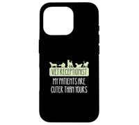 Veterinary Receptionist My Patients Are Cuter Than Yours Case for iPhone 16 Pro