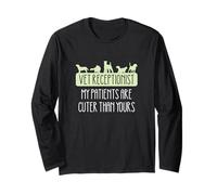 Veterinary Receptionist My Patients are Cuter Than Yours Long Sleeve T-Shirt