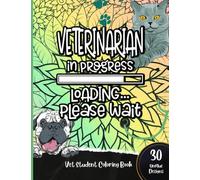 Veterinary Student Coloring Book: 30 Coloring Pages With Funny & Relatable Future Veterinarian Quotes On Mandala Backgrounds For Stress Relief and Relaxation, Makes A Great Gift For A Vet Student