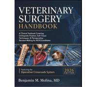 Veterinary Surgery Handbook 2026: A Clinical Textbook Covering Orthopedic Fixation, Soft Tissue Techniques, & Perioperative Decision-Making for ACVS Candidates