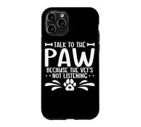 Veterinary Talk To The Paw Animal Care Veterinarian Vet Case for iPhone 11 Pro