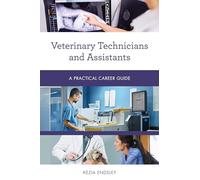 Veterinary Technicians and Assistants: A Practical Career Guide (Practical Career Guides)