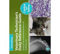 Veterinary Technician's Daily Reference Guide: Canine and Feline, 3rd Edition