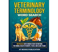 Veterinary Terminology Word Search: 100 Puzzles With Hidden Study Definitions for Animal Health Students, Techs, and Clinic Teams