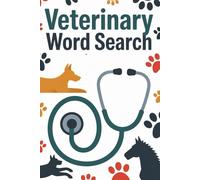 Veterinary Word Search: 50+ Vet-Themed Puzzles - 120 Pages of Animal Anatomy, Clinical Tools & Pet-Care Terms (6×9″) (Word Search Series)