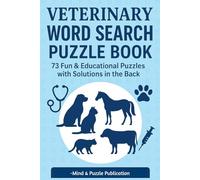 Veterinary Word Search Puzzle Book: Word Searches with Easy to Read Print I Veterinary related words and More I 6x9 inches, 110 pages I 73 Puzzles… Gift for Vacation, Holidays and Free Times