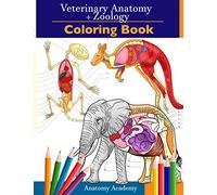 Veterinary & Zoology Coloring Book: 2-in-1 Compilation | Incredibly Detailed Self-Test Animal Anatomy Color workbook | Perfect Gift for Vet Students and Animal Lovers