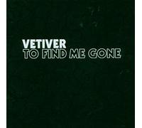 Vetiver - To Find Me Gone