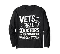 Vets Real Doctors for The Ones Who Can't Talk Long Sleeve T-Shirt