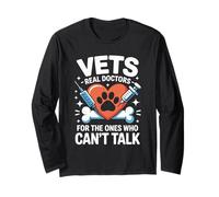 Vets Real Doctors for The Ones Who Can't Talk Long Sleeve T-Shirt