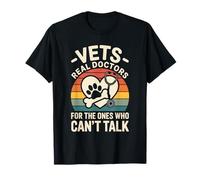 Vets Real Doctors for The Ones Who Can't Talk T-Shirt