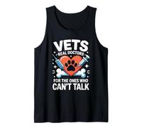 Vets Real Doctors for The Ones Who Can't Talk Tank Top
