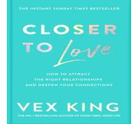 Vex King Closer to Love : How to Attract the Right Relationships & Deepen Vex King Multicolor