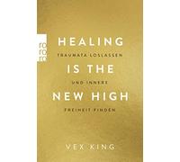 Vex King Sabine Healing Is the New High - Traumata loslassen und inn (Paperback)