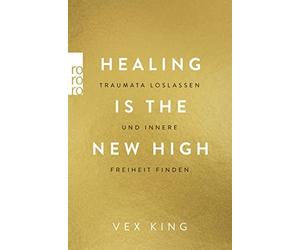 Vex King Sabine Healing Is the New High - Traumata loslassen und inn (Paperback)