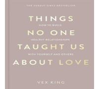Vex King Things No One Taught Us About Love : How to Build Healthy Vex King Multicolor