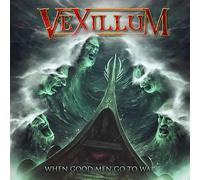 Vexillum - When Good Men Go To War (Ltd.Digi)
