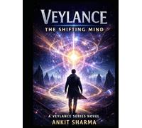 Veylance: The Shifting Mind (VEYLANCE: The Hidden Reality Series (SEASON ONE))