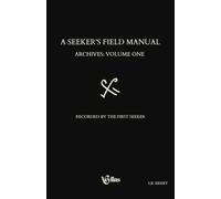 Veylins: A Seeker's Field Manual: A Seeker's Field Manual: : A Seeker's Field Guide: Archives: Volume One: 1 (Veylins Archives)