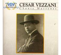 Cesar Vezzani - Cesar Vezzani - Chante Massenet