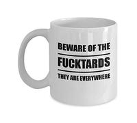 VGFKOSAD Great Coffee Mug Funny Beware of The tards They are Everywhere Awesome Novelty and Sarcastic 11 Oz Ceramic Tea Cup Funny Gift