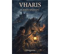 VHARIS: Il Kirin Spezzato