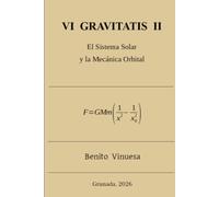 Vi Gravitatis II: El Sistema Solar y la Mecánica Orbital