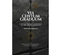 VIA CENTUM GRADUUM: A 70 Day Triadic Synthesis of the Living Monolith: Daily Remembrance
