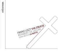 Via Crucis, La Notte - Reinbert De Leeuw/Vera Beths