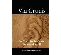 Via Crucis: Le Chemin de Croix de Jean-Paul II