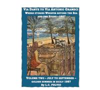 Via Dante to Via Antonio Gramsci - Stories Whisper Beyond the Sea and the Stove - 1987: Volume Two: July to September Golden Summer in Sicily: Sun, Family, Food and Celebration - 1987
