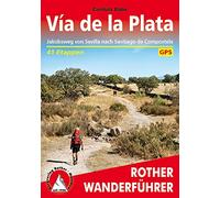 VIA DE LA PLATA (ALL) COMPOSTELA: Jakobsweg von Sevilla nach Santiago de Compostela und weiter bis Finisterre und Muxía. 41 Etappen. Mit GPS-Tracks