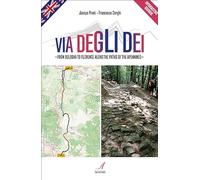 Via Degli Dei. From Bologna To Florence Along The Paths Of The Apennines