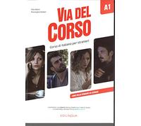 Via del Corso A1 : Libro dello studente ed esercizi + codice i-d-e-e A1