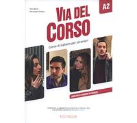 Via del Corso A2: Libro dello studente ed esercizi + codice i-d-e-e