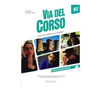 Via del Corso B2 : Libro dello studente ed esercizi + codice i-d-e-e
