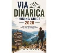 VIA DINARICA HIKING GUIDE 2026: Stage-by-Stage Route Planning, National Parks, and Essential Logistics Across the Western Balkans