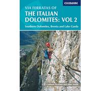 Via Ferratas of the Italian Dolomites: Vol 2: Southern Dolomites, Brenta and Lake Garda