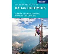 Via Ferratas of the Italian Dolomites Volume 2 : 77 routes in the southern Dolomites a?? Brenta, Lake Garda, Pale di San Martino