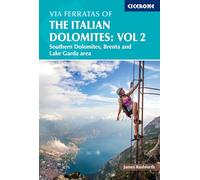 Via Ferratas of the Italian Dolomites Volume 2: 77 routes in the southern Dolomites - Brenta, Lake Garda, Pale di San Martino