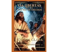 Via Libertas: The Way of Freedom (The Cornerstone Series)