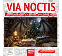 VIA NOCTIS - Lovecraftian Buses & Coaches - 50 Coloring Pages