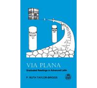 Via Plana : Graduated Readings in Advanced Latin
